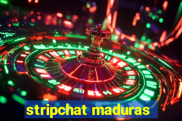 stripchat maduras